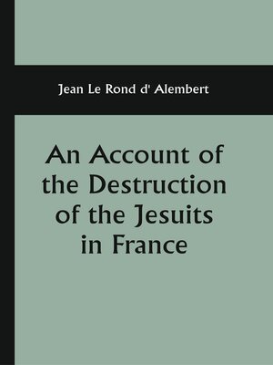 cover image of An Account of the Destruction of the Jesuits In France